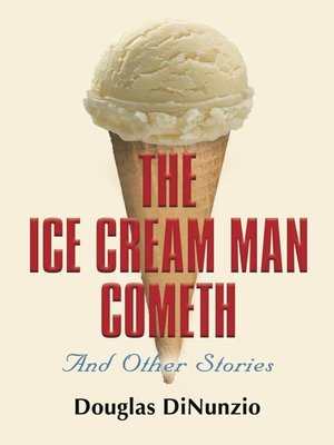 cover image of The Ice Cream Man Cometh and Other Stories